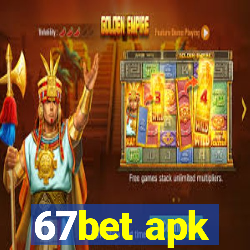 67bet apk